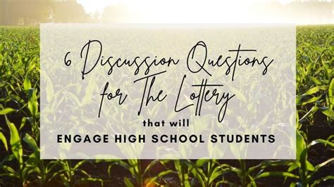 7 The Lottery Questions For Discussion That Engage!.